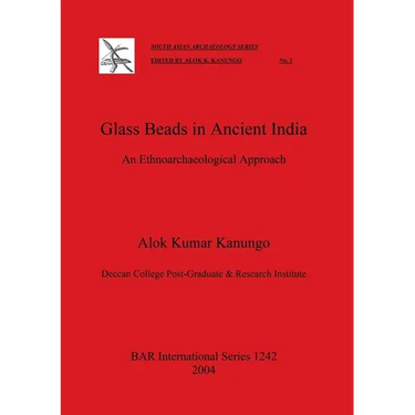 Glass Beads in Ancient India: An Ethnoarchaeological Approach
