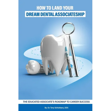 How to Land Your Dream Dental Associateship: The Educated Associate's Roadmap to Career Success