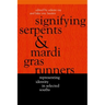 Signifying Serpents and Mardi Gras Runners