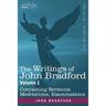 The Writings of John Bradford, Vol. I - Containing Sermons, Meditations, Examinations