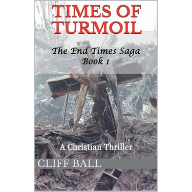 Times of Turmoil: Christian End Times Thriller (Book 1)
