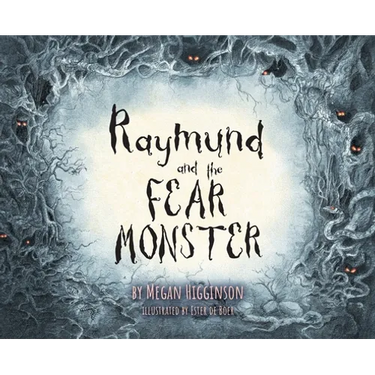 Raymund and the Fear Monster