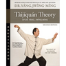 Taijiquan Theory of Dr. Yang, Jwing-Ming 2nd Ed: The Root of Taijiquan