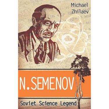 N. Semenov: Soviet Science Legend