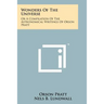 Wonders Of The Universe: Or A Compilation Of The Astronomical Writings Of Orson Pratt