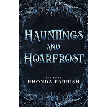 Hauntings and Hoarfrost
