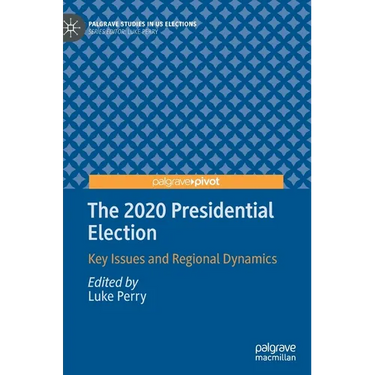 The 2020 Presidential Election: Key Issues and Regional Dynamics