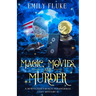 Magic, Movies, and Murder: Book 1 of the Bewitcher's Beach Paranormal Cozy Mysteries