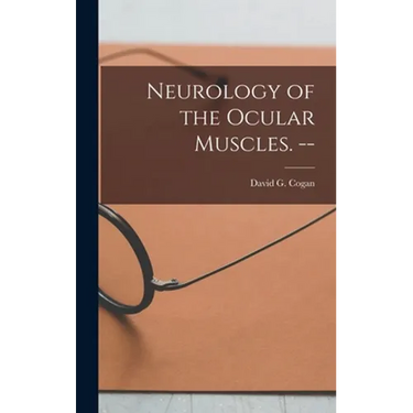 Neurology of the Ocular Muscles. --