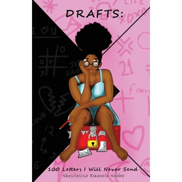 Drafts: 100 Letters I Will Never Send