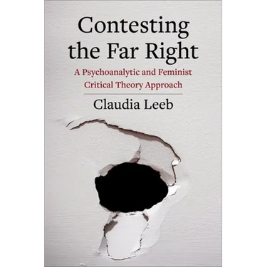 Contesting the Far Right: A Psychoanalytic and Feminist Critical Theory Approach