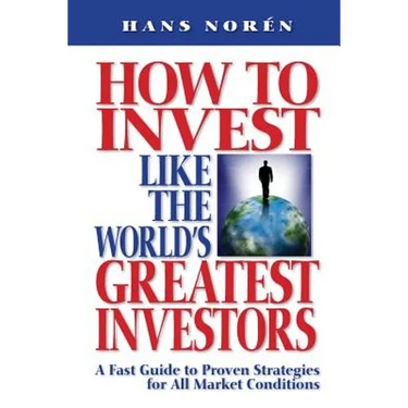 How to invest Like the World's Greatest Investors