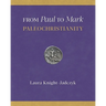 From Paul to Mark: PaleoChristianity