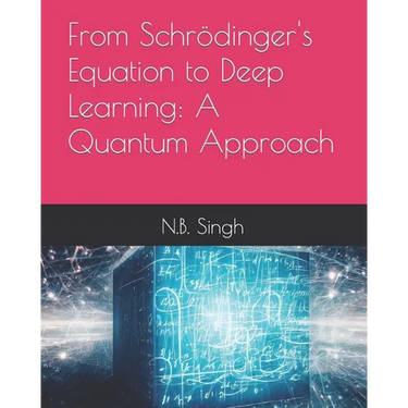 From Schrödinger's Equation to Deep Learning: A Quantum Approach