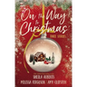 On the Way to Christmas: Three Delightful Holiday Novellas Featuring Sweet, No Spice Romance
