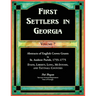First Settlers in Georgia, Volume 7, Abstracts of English Crown Grants in St. Andrew Parish, 1755-1775. Evans, Liberty, Long, McIntosh, and Tattnall C