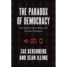 The Paradox of Democracy: Free Speech, Open Media, and Perilous Persuasion