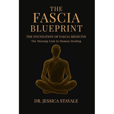 The Fascia Blueprint: The Foundation of Fascia Medicine