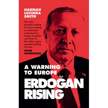 Erdogan Rising: A Warning to Europe