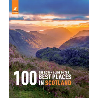 The Rough Guide to the 100 Best Places in Scotland