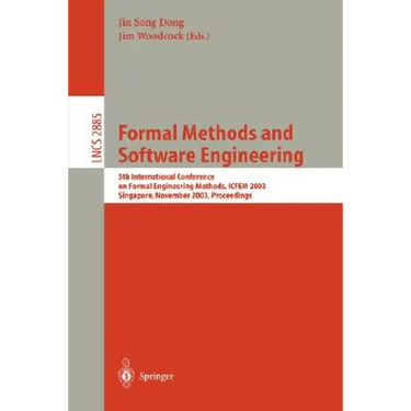 Formal Methods and Software Engineering: 5th International Conference on Formal Engineering Methods, ICFEM 2003, Singapore, November 5-7, 2003, Procee