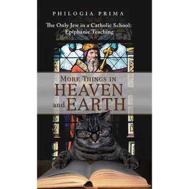 More Things in Heaven and Earth: The Only Jew in a Catholic School: Epiphanic Teaching