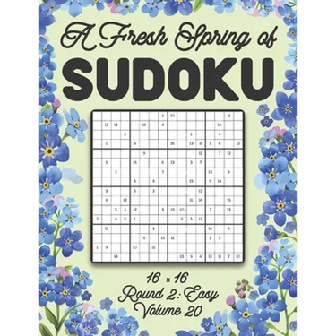 A Fresh Spring of Sudoku 16 x 16 Round 2: Easy Volume 20: Sudoku for Relaxation Spring Puzzle Game Book Japanese Logic Sixteen Numbers Math Cross Sums