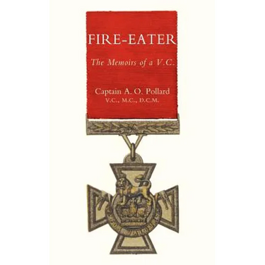 Fire-Eater. the Memoirs of a VC