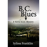 B. C. Blues: a Sierra Scott mystery