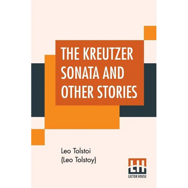 The Kreutzer Sonata And Other Stories