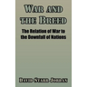 War and the Breed: The Relation of War to the Downfall of Nations