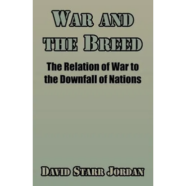 War and the Breed: The Relation of War to the Downfall of Nations