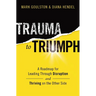 Trauma to Triumph: A Roadmap for Leading Through Disruption (and Thriving on the Other Side)