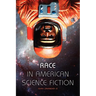 Race in American Science Fiction