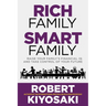 Rich Family Smart Family: Raise Your Family's Financial IQ and Take Control of Your Future