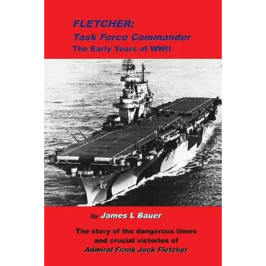 Fletcher, Task Force Commander: The early years of the Pacific War