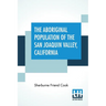 The Aboriginal Population Of The San Joaquin Valley, California
