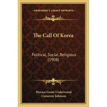 The Call Of Korea: Political, Social, Religious (1908)