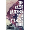The Razor Darkness of a Starless Night
