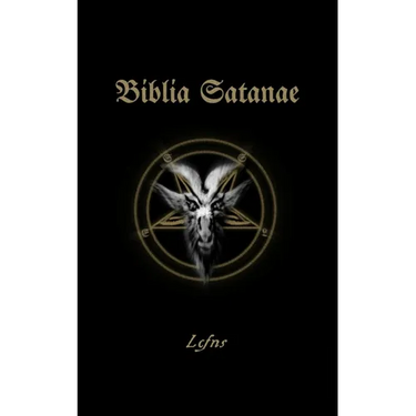 Biblia Satanae: Traditional Satanic Bible