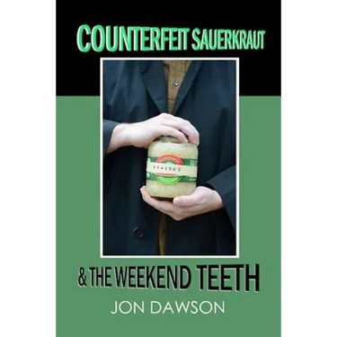 Counterfeit Sauerkraut & The Weekend Teeth