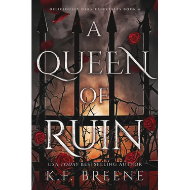 A Queen of Ruin: Deliciously Dark Fairytales, Book 4