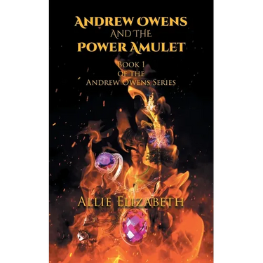 Andrew Owens And The Power Amulet: Book 1 of the Andrew Owens Series