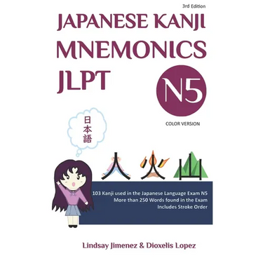 JAPANESE KANJI MNEMONICS JLPT N5 - Color Version: 103 Kanji used in the Japanese Language Exam N5