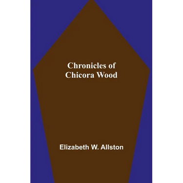 Chronicles of Chicora Wood