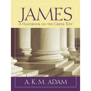 James: A Handbook on the Greek Text