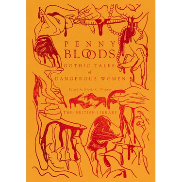 Penny Bloods: Gothic Tales of Dangerous Women