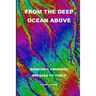 From the Deep Ocean Above: Mankind's Unheeded Message to Itself