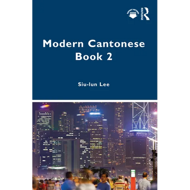 Modern Cantonese Book 2: A Textbook for Global Learners