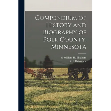 Compendium of History and Biography of Polk County, Minnesota